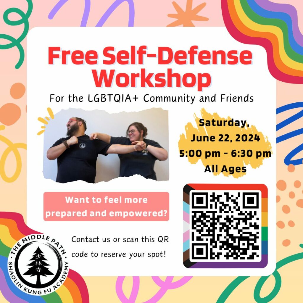 Flyer for our LGBTQIA+ self-defense workshop held by middle path kung fu